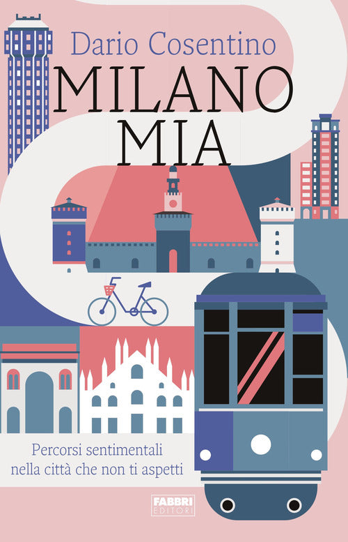 Cover of Milano mia. Percorsi sentimentali nella città che non ti aspetti