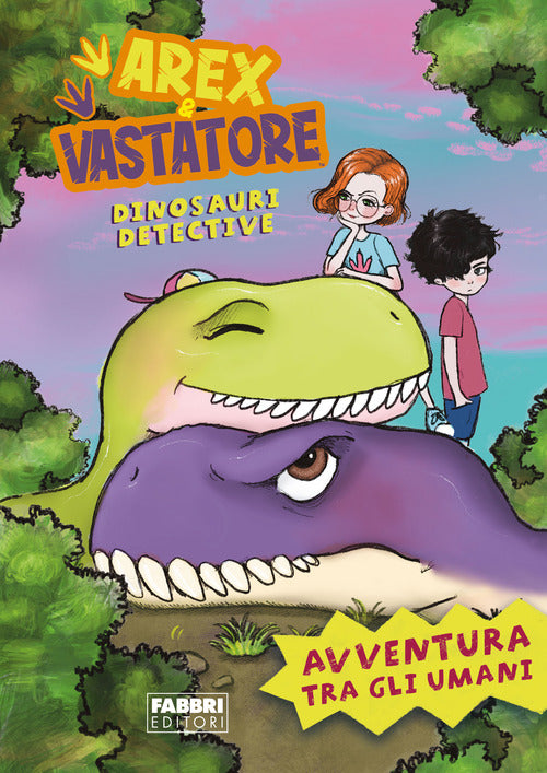 Cover of Avventura tra gli umani. Arex e Vastatore, dinosauri detective