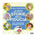 Cover of sette storie della fiducia per crescere bambini felici