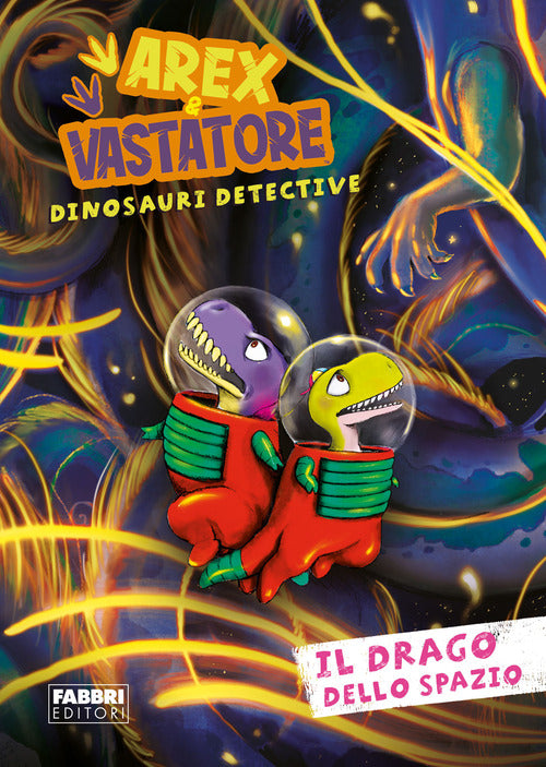 Cover of drago dello spazio. Arex e Vastatore, dinosauri detective