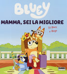 Cover of Mamma, sei la migliore. Bluey