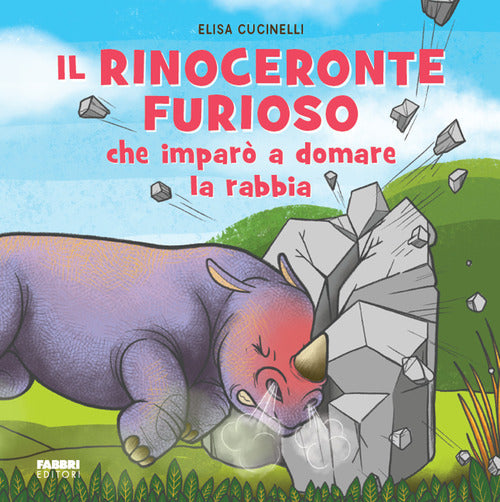 Cover of rinoceronte furioso che imparò a domare la rabbia