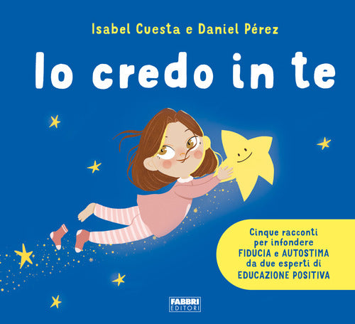 Cover of Io credo in te. Cinque racconti per infondere fiducia e autostima