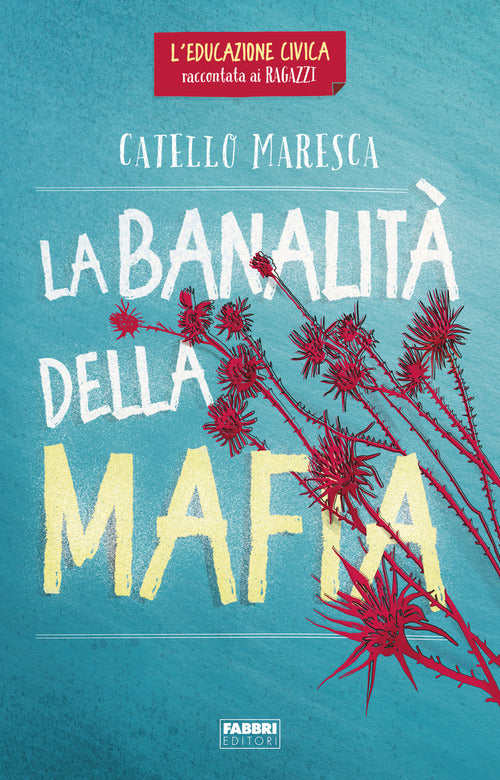 Cover of banalità della mafia. L'educazione civica raccontata ai ragazzi