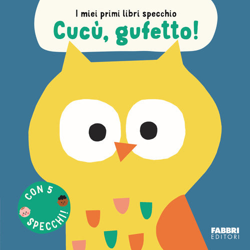 Cover of Cucù, gufetto! I miei primi libri specchio