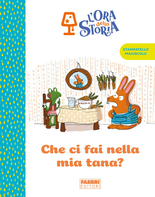 Cover of Che ci fai nella mia tana? L'ora della storia