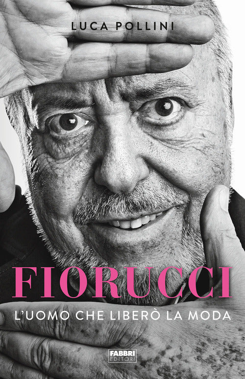 Cover of Fiorucci. L'uomo che liberò la moda