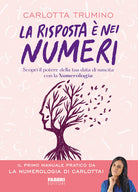 La risposta nei numeri. Scopri il potere della tua data di nascita con la numerologia