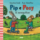 Il monopattino. Pip e Posy