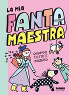 Quando tutto iniziato. La mia fantamaestra. Vol. 1