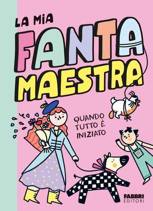 Quando tutto iniziato. La mia fantamaestra. Vol. 1