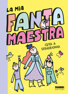 Gita a Sparidonia. La mia fantamaestra. Vol. 2