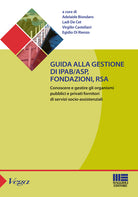 Cover of Guida alla gestione di IPAB-ASP, fondazioni, rsa. Conoscere e gestire gli organismi pubblici e privati fornitori di servizi socio-assistenziali