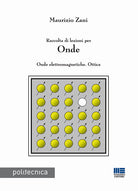 Cover of Raccolta di lezioni per onde. Onde elettromagnetiche. Ottica