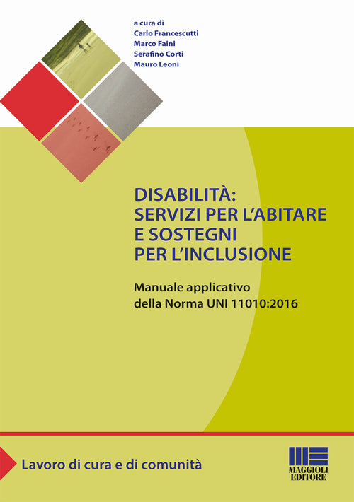 Cover of Disabilità: servizi per l'abitare e sostegni per l'inclusione. Manuale applicativo della norma UNI 11010:2016