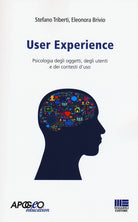 Cover of User experience. Psicologia degli oggetti, degli utenti e dei contesti d'uso