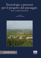 Cover of Tecnologie e processi per il progetto del paesaggio. Reti e modelli distrettuali