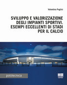 Cover of Sviluppo e valorizzazione degli impianti sportivi. Esempi eccellenti di stadi per il calcio