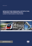 Cover of Infrastrutture ferroviarie, metropolitane, tranviarie e per ferrovie speciali. Elementi di pianificazione e di progettazione
