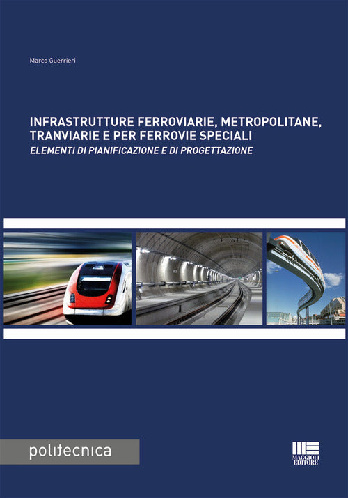 Cover of Infrastrutture ferroviarie, metropolitane, tranviarie e per ferrovie speciali. Elementi di pianificazione e di progettazione