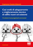 Cover of Casi svolti di adeguamento e miglioramento sismico di edifici nuovi ed esistenti