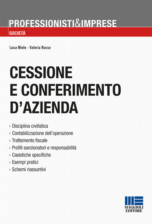 Cover of Cessione e conferimento d'azienda. Trasferimenti in neutralità, imposizione sostitutiva, test/valutazione di convenienza