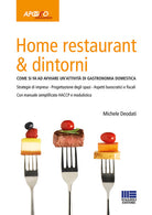 Cover of Home restaurant & dintorni. Come si fa ad avviare un'attività di gastronomia domestica