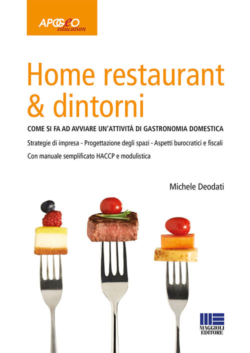 Cover of Home restaurant & dintorni. Come si fa ad avviare un'attività di gastronomia domestica