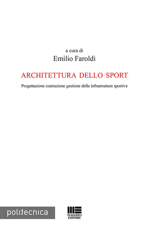 Cover of Architettura dello sport. Progettazione costruzione gestione delle infrastrutture sportive