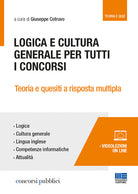Cover of Logica e cultura generale per tutti i concorsi. Teoria e quesiti a risposta multipla