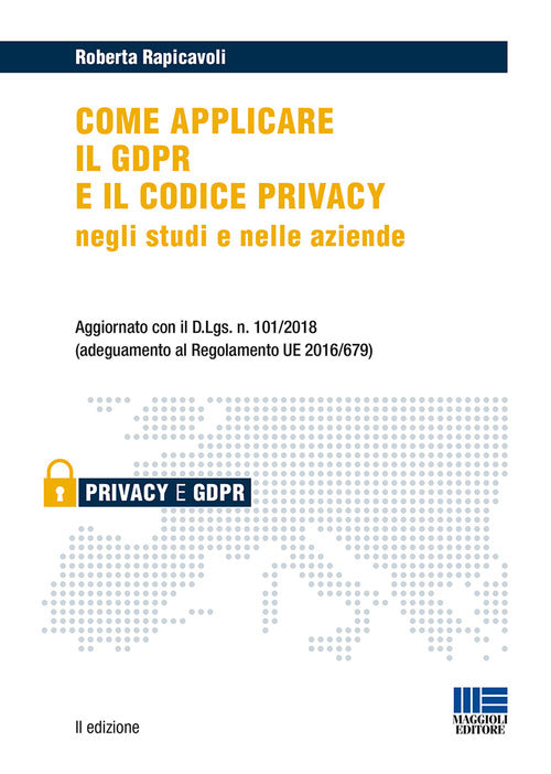 Cover of Come applicare il GDPR e il codice privacy negli studi e nelle aziende