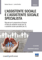 Cover of assistente sociale e l'assistente sociale specialista. Manuale per la preparazione all'esame di Stato per assistente sociale (sez. B) e assistente sociale specialista (sez. A)