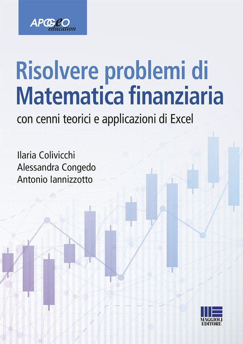 Cover of Risolvere problemi di matematica finanziaria. Con cenni teorici e applicazioni in Excel