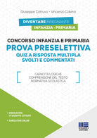 Cover of Concorso infanzia e primaria. Prova preselettiva. Quiz a risposta multipla svolti e commentati