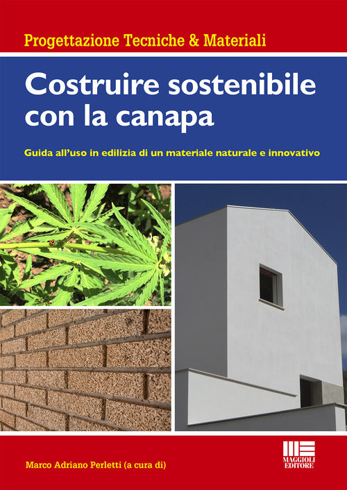 Cover of Costruire sostenibile con la canapa. Guida all'uso in edilizia di un materiale naturale e innovativo