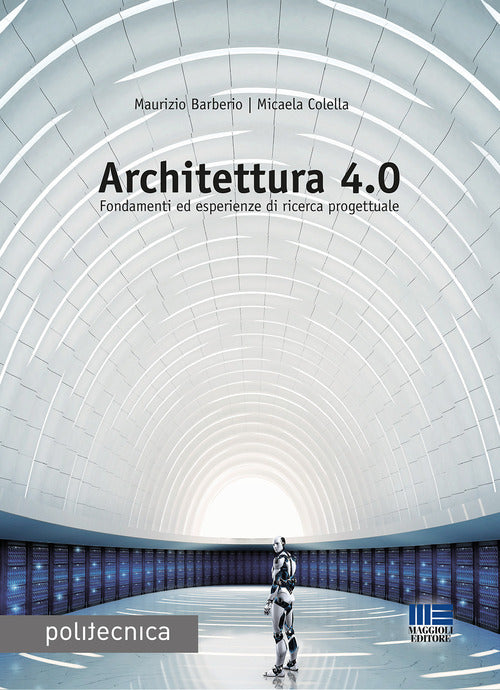Cover of Architettura 4.0. Fondamenti ed esperienze di ricerca progettuale