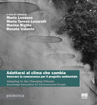 Cover of Adattarsi al clima che cambia. Innovare la conoscenza per il progetto ambientale-Adapting to the changing climate. Knowledge innovation for environmental design