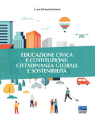 Cover of Educazione civica e Costituzione: cittadinanza globale e sostenibilità