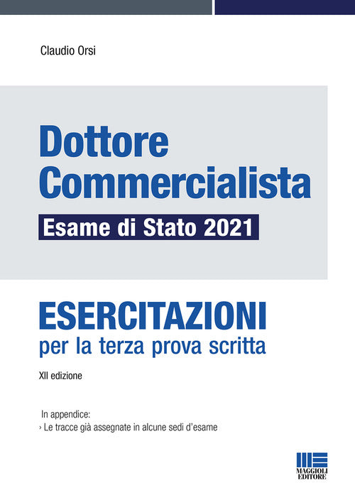 Cover of Dottore commercialista. Esame di Stato 2021. Esercitazioni per la terza prova scritta