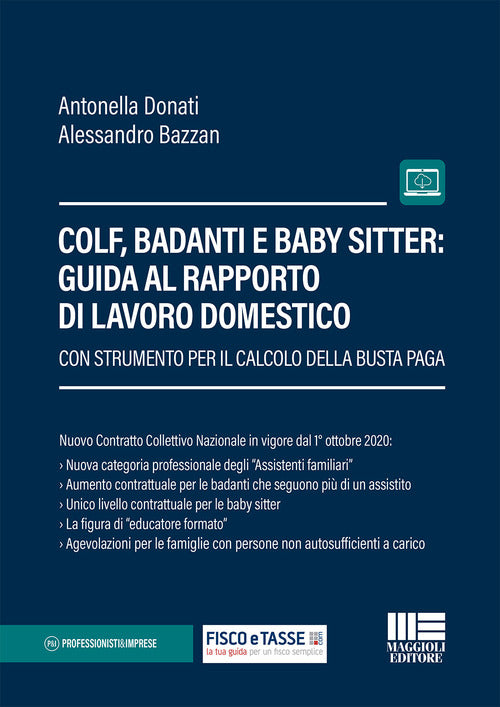 Cover of Colf, badanti e baby sitter: guida al rapporto di lavoro domestico. Con strumento per il calcolo della busta paga