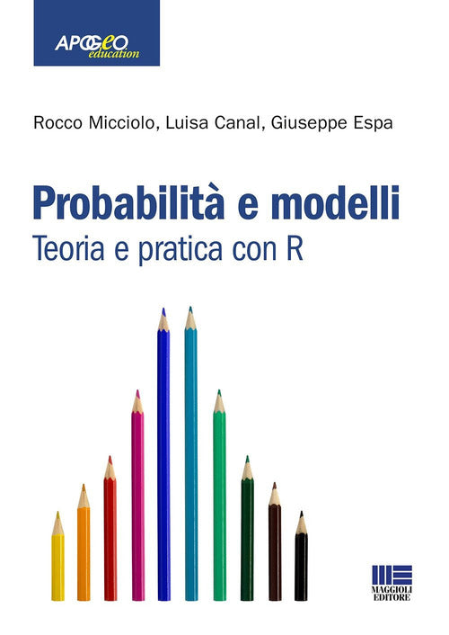 Cover of Probabilità e modelli. Teoria e pratica con R