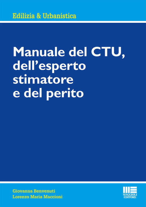 Cover of Manuale del CTU, dell'esperto stimatore e del perito