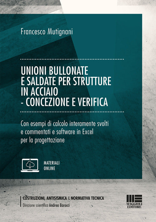 Cover of Unioni bullonate e saldate per strutture in acciaio. Concezione e verifica