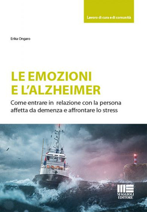 Cover of emozioni e l'Alzheimer. Come entrare in relazione con la persona affetta da demenza e affrontare lo stress
