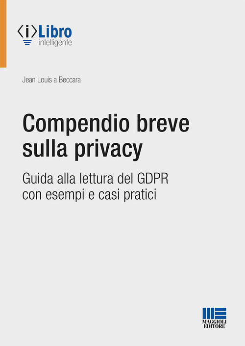 Cover of Compendio breve sulla privacy. Guida alla lettura del GDPR con esempi e casi pratici