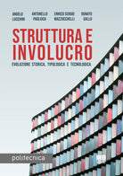 Cover of Struttura e involucro. Evoluzione storica, tipologica e tecnologica