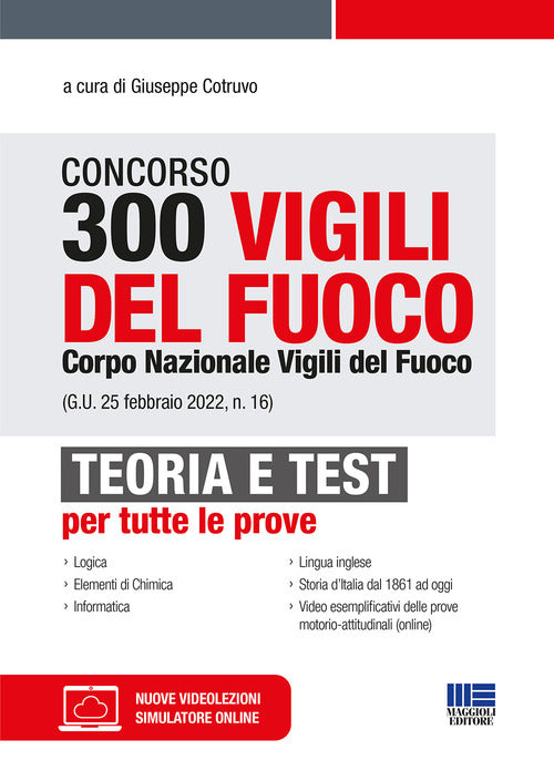 Cover of Concorso 300 Vigili del fuoco. Corpo Nazionale Vigili del Fuoco (G.U. 25 febbraio 2022, n. 16). Teoria e test per tutte le prove