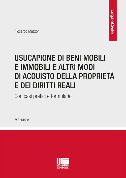 Cover of Usucapione di beni mobili e immobili e altri modi di acquisto della proprietà e dei diritti reali. Con casi pratici e formulario