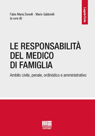 Cover of responsabilità del medico di famiglia. Ambito civile, penale, ordinistico e amministrativo
