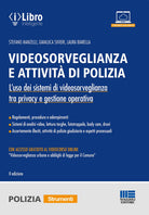 Cover of Videosorveglianza e attività di polizia. L'uso dei sistemi di videosorveglianza tra privacy e gestione operativa
